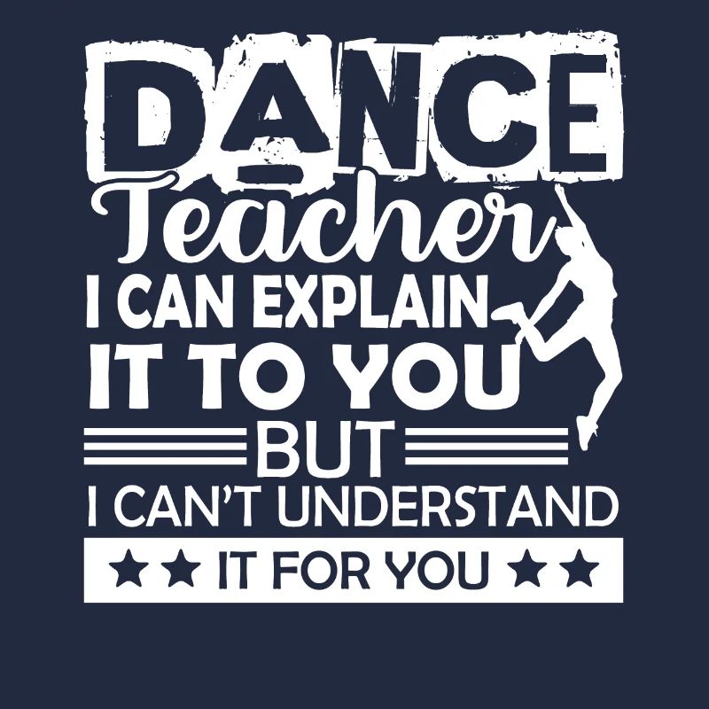 Dance Teacher I Can Explain It To You