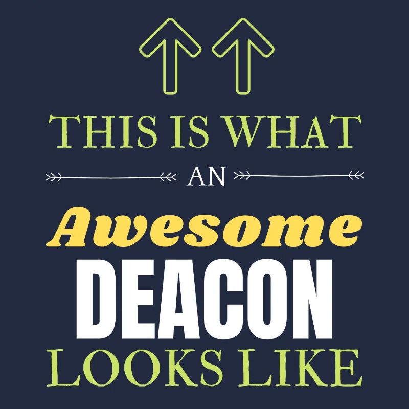 This is What an Awesome Deacon Looks Like