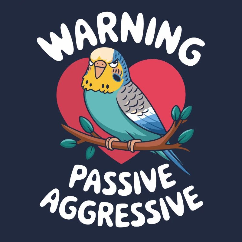 Warning Passive Aggressive Papageien Herz