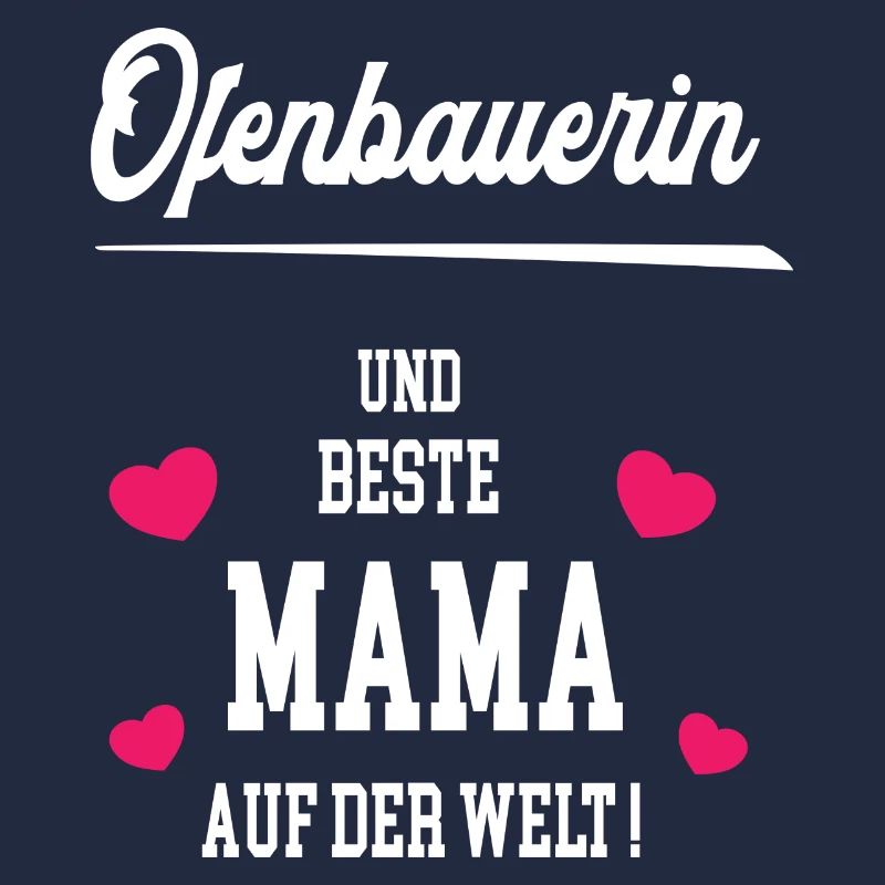 Ofenbauerin Beste Mama Muttertag Geburtstag
