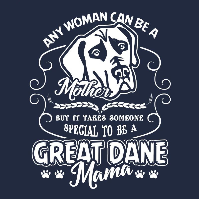 It Takes Someone Special To be A Great Dane Mama