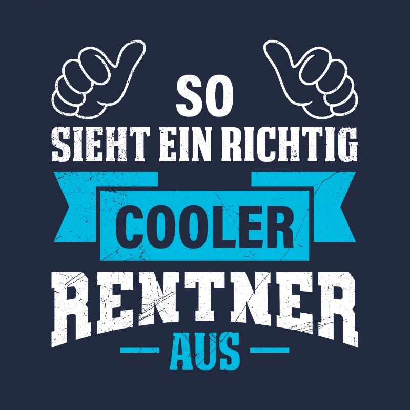 Ruhestand SO SIEHT EIN RICHTIG COOLER RENTNER AUS