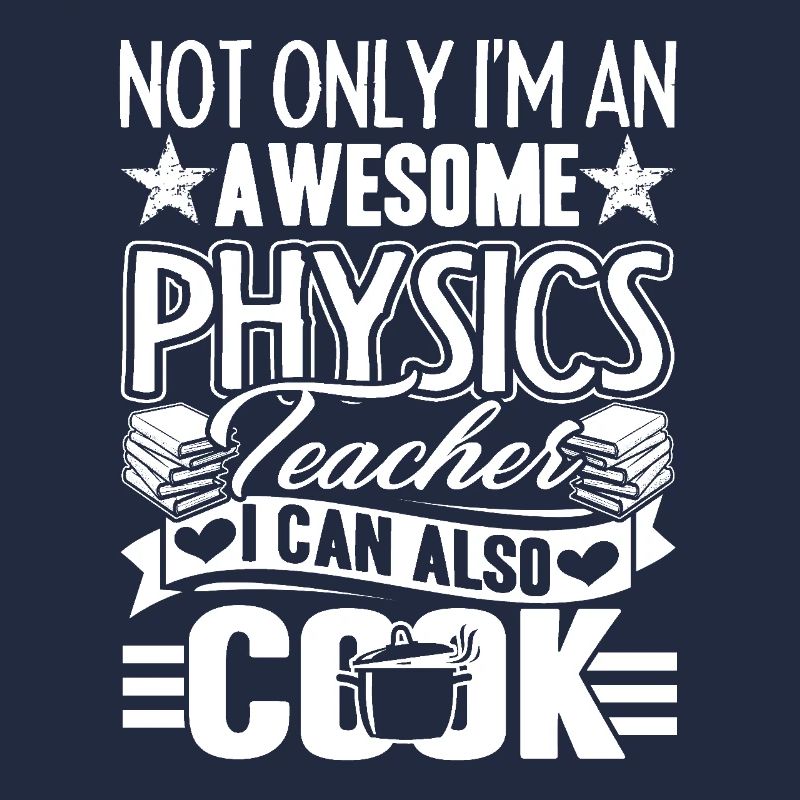 Physics Teacher Physics Teacher Can Cook