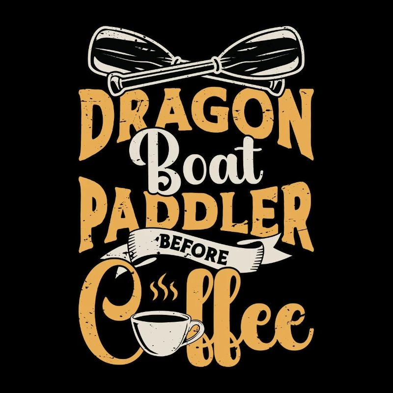 Dragon Boat Paddler Before Rowing Coffee Lover