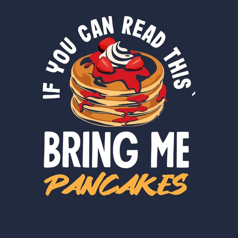 Wenn Du Das Lesen Kannst Bring Mir Pancakes