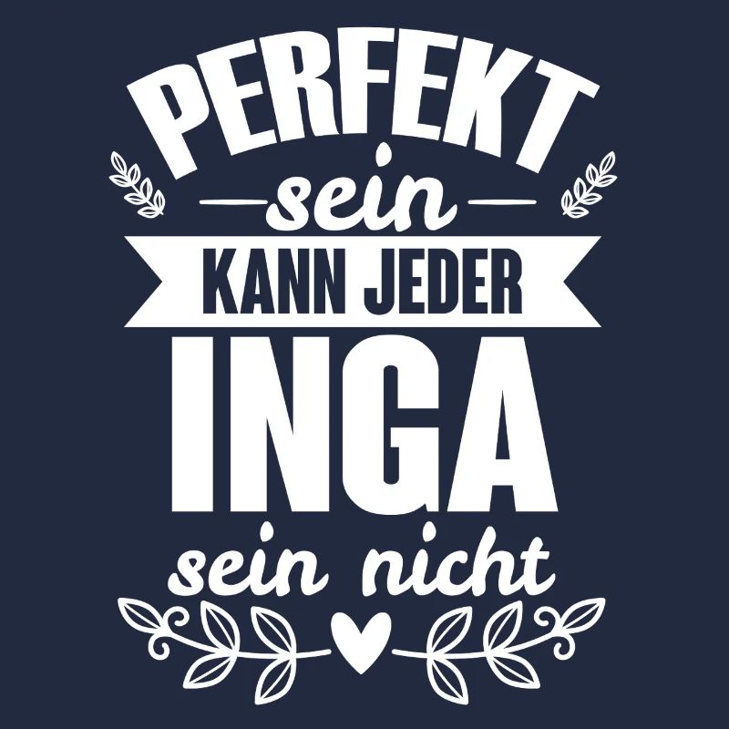 Inga Perfekt Sein Kann Jeder Inga Sein Nicht