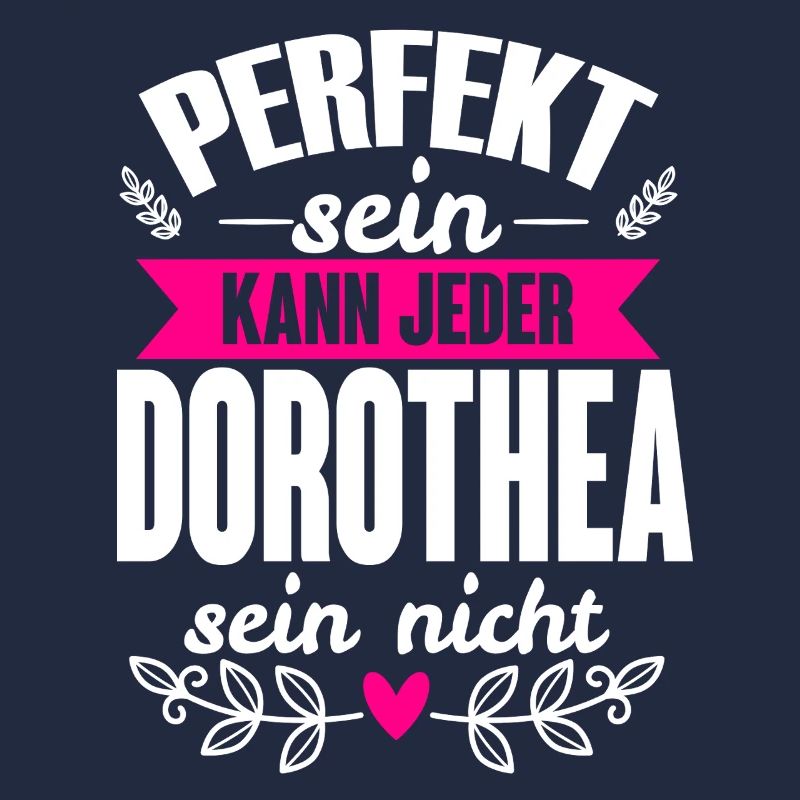 Dorothea - Perfekt Sein Kann Jeder Dorothea Nicht
