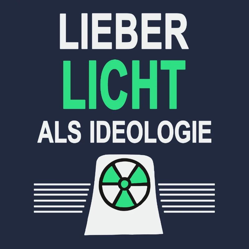 Lieber Licht als Ideologie - Ja zu Atomkraft
