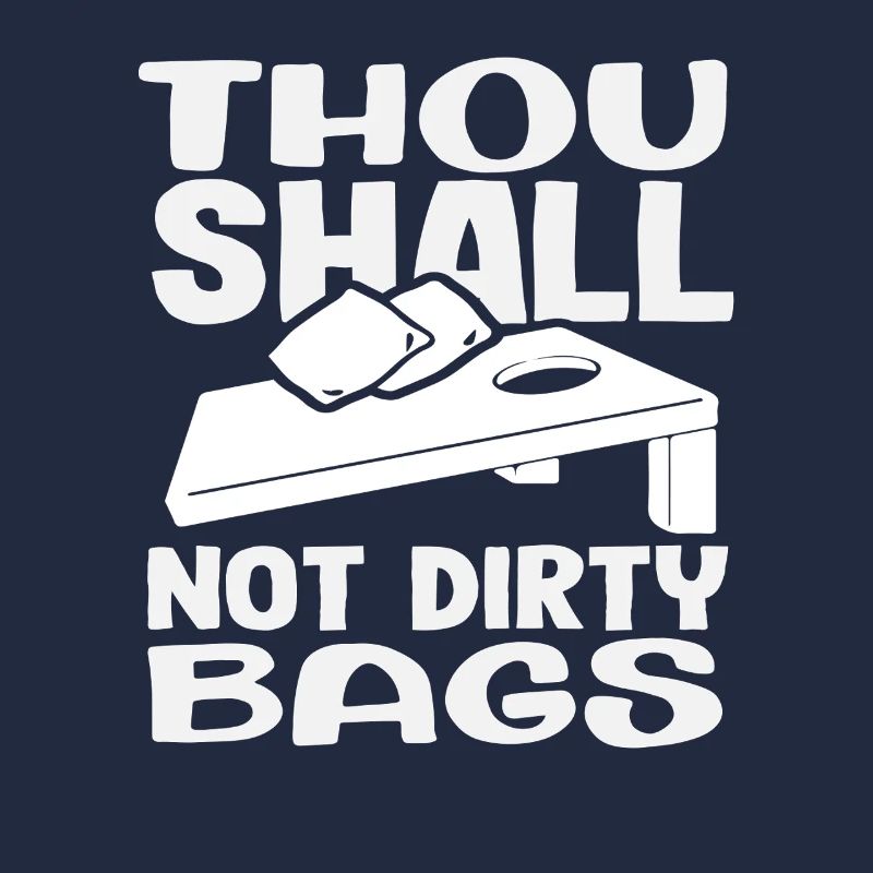 Cornhole Lover: Thou Shall Not Dirty Bags