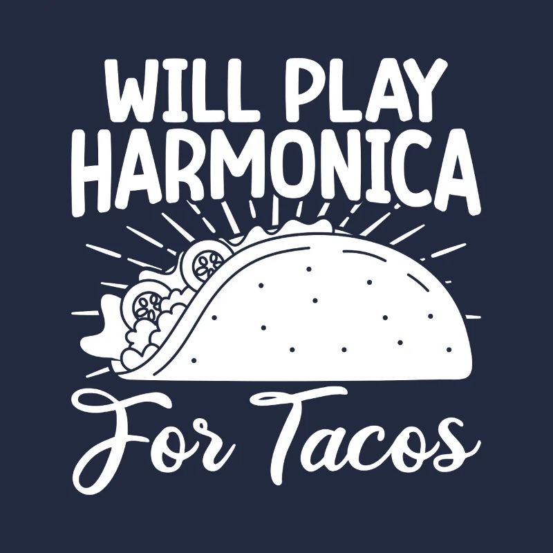 Harmonica Musican Will Play For Tacos Harmonica