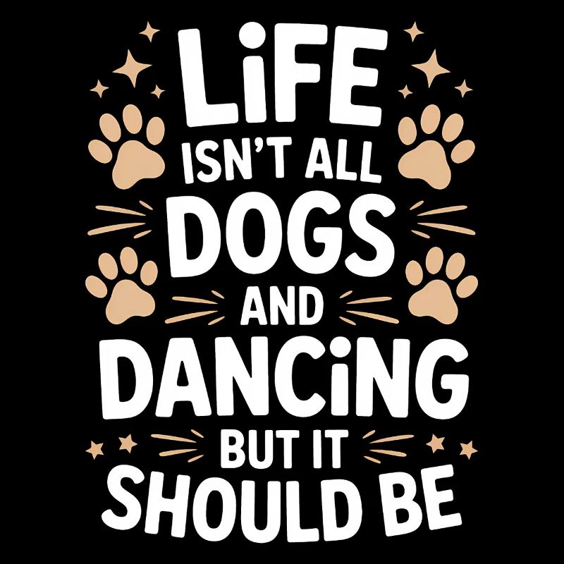 Dancing Saying Dog Dance Funny Dancing Gift