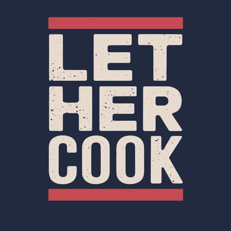Let Her Cook Statement Design for Female Cooks