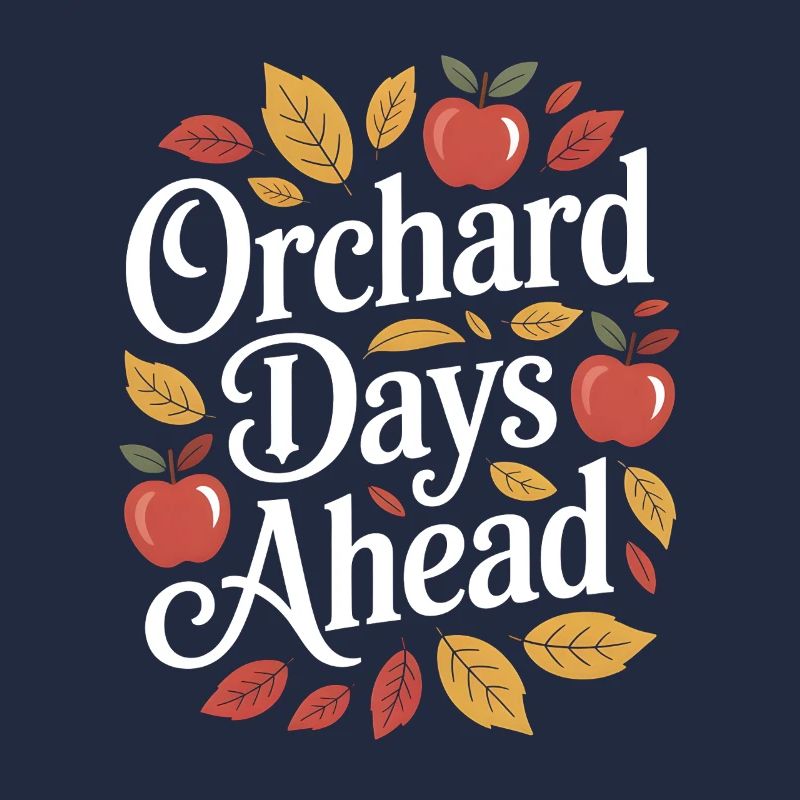Orchard Days Ahead Fall Autumn Apple Picking