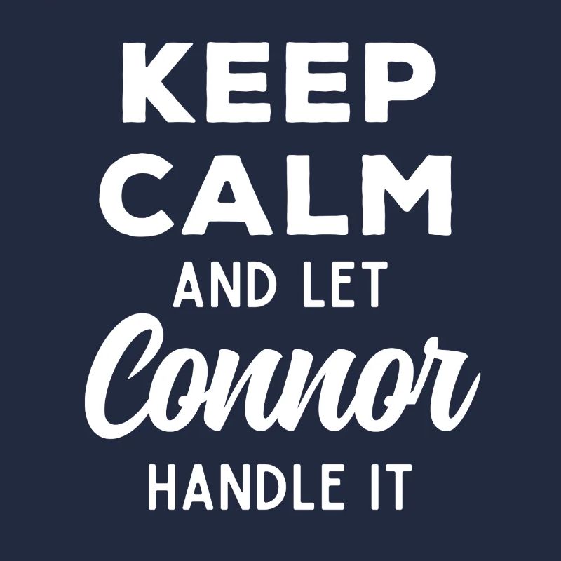 Keep Calm Let Connor Fix This Funny Saying
