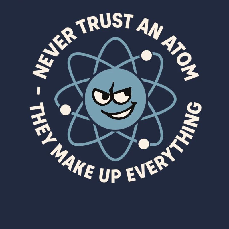 Funny Atom Joke – Science Nerd Humor