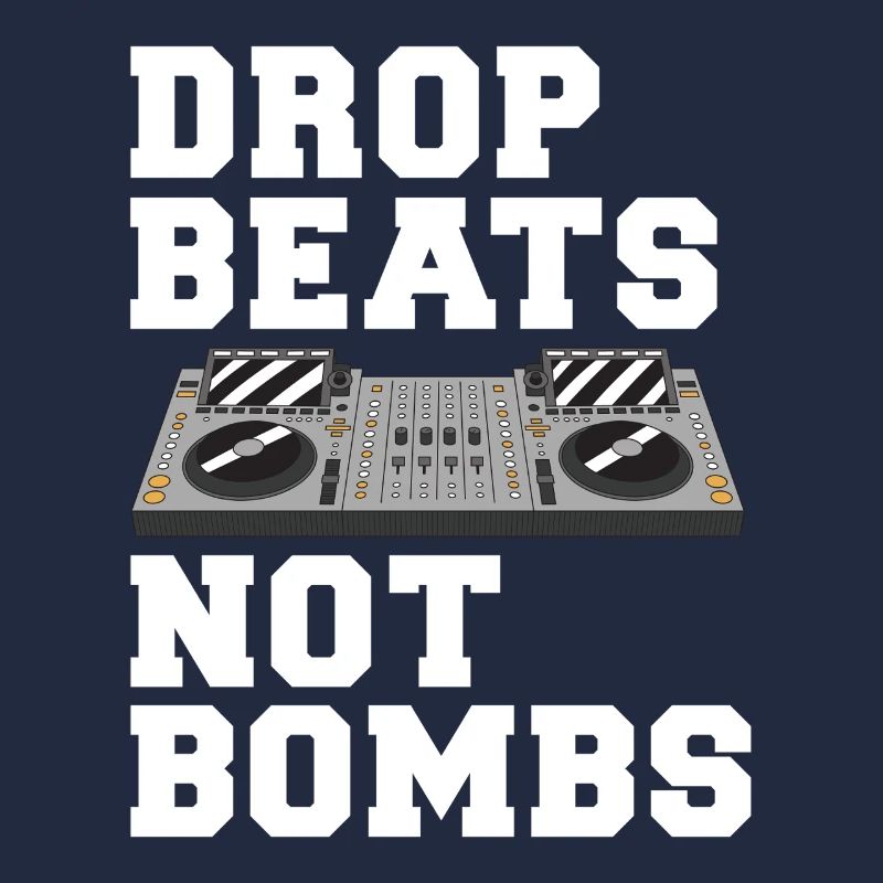 Drop Beats Not Bombs DJ Motto