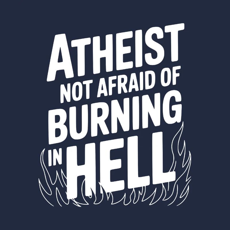Atheist Not Afraid of Burning in Hell