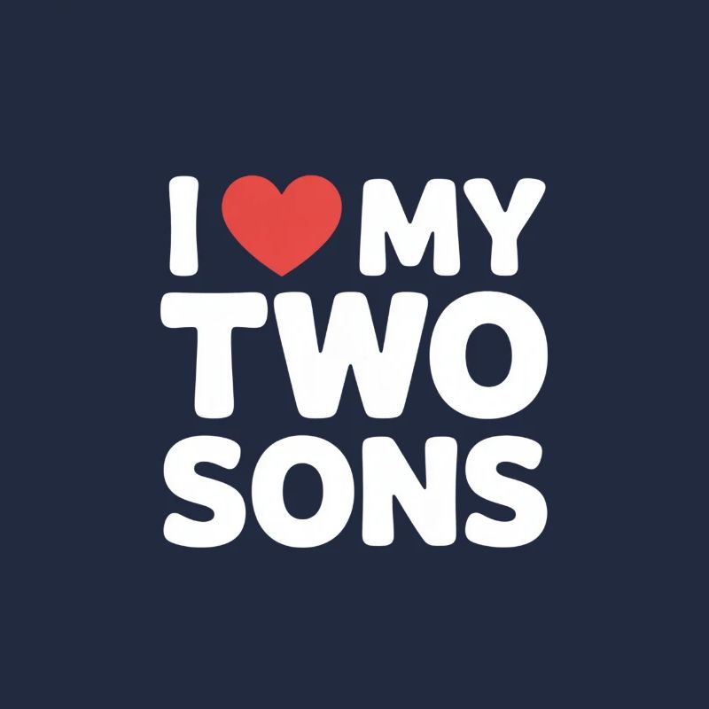 I Love my two sons