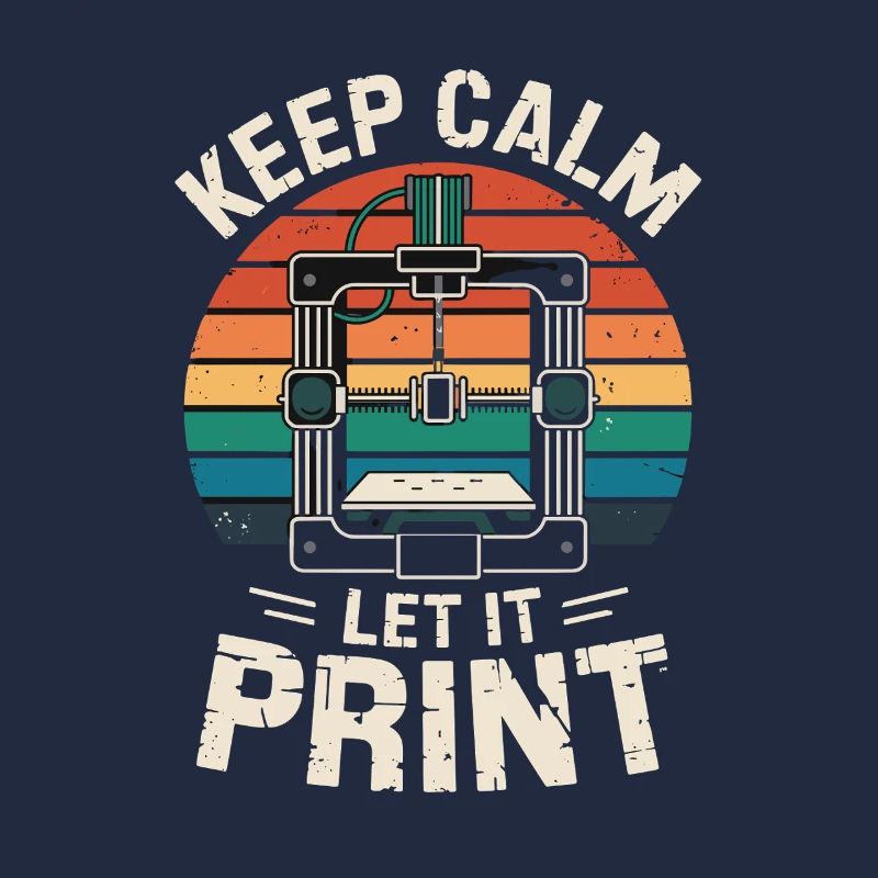  Keep Calm Let It Print 3D Drucker Spruch Retro