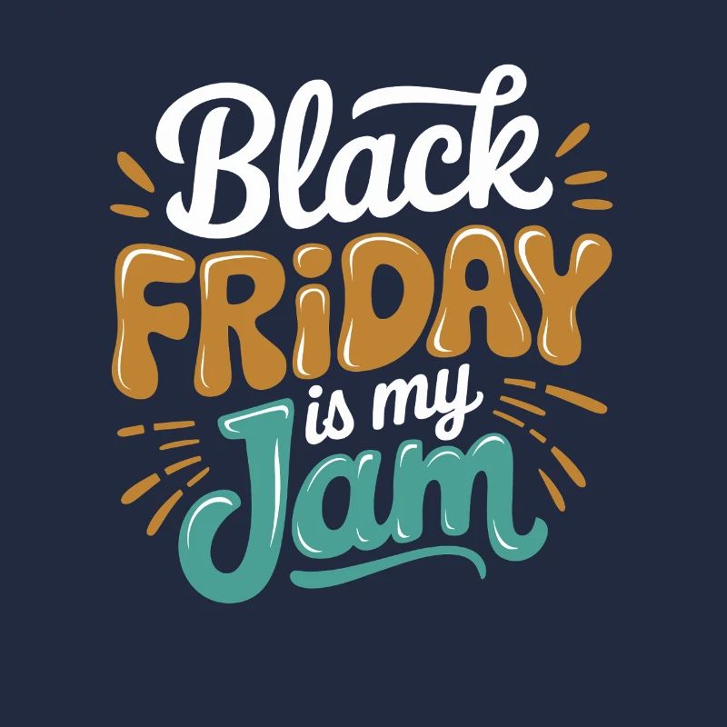 Black Friday Is My Jam Saying For