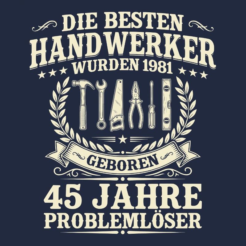 Bester Handwerker seit 1981 – 45. Geburtstag
