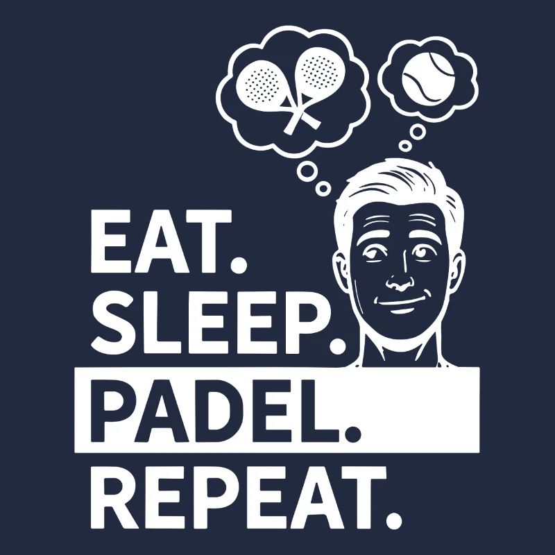 Eat Sleep Padel Repeat Sportler Statement