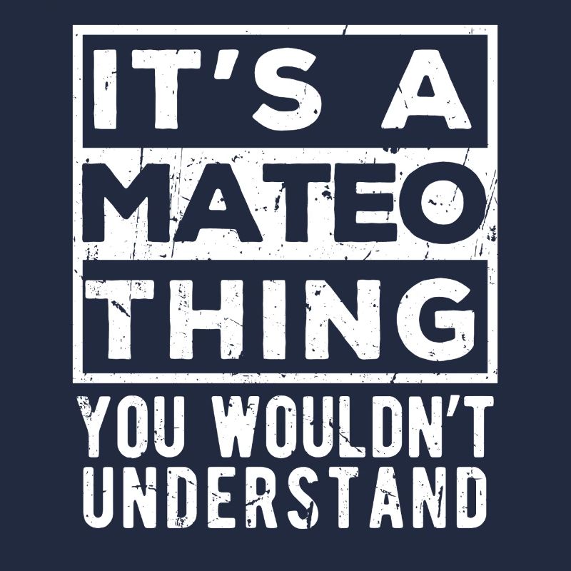 C’est une chose de Mateo que tu ne comprendrais pas