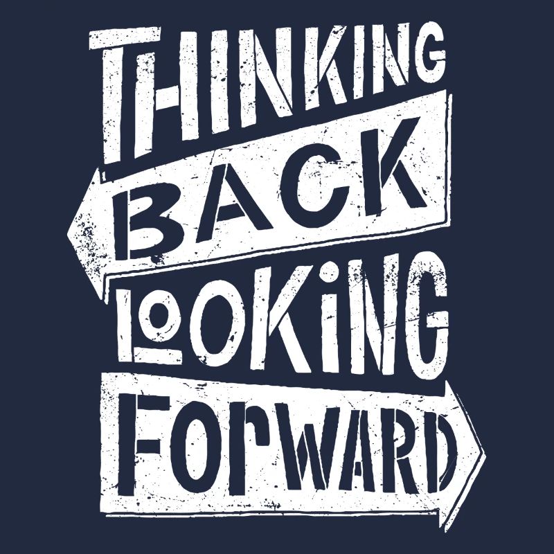 thinking back looking forward