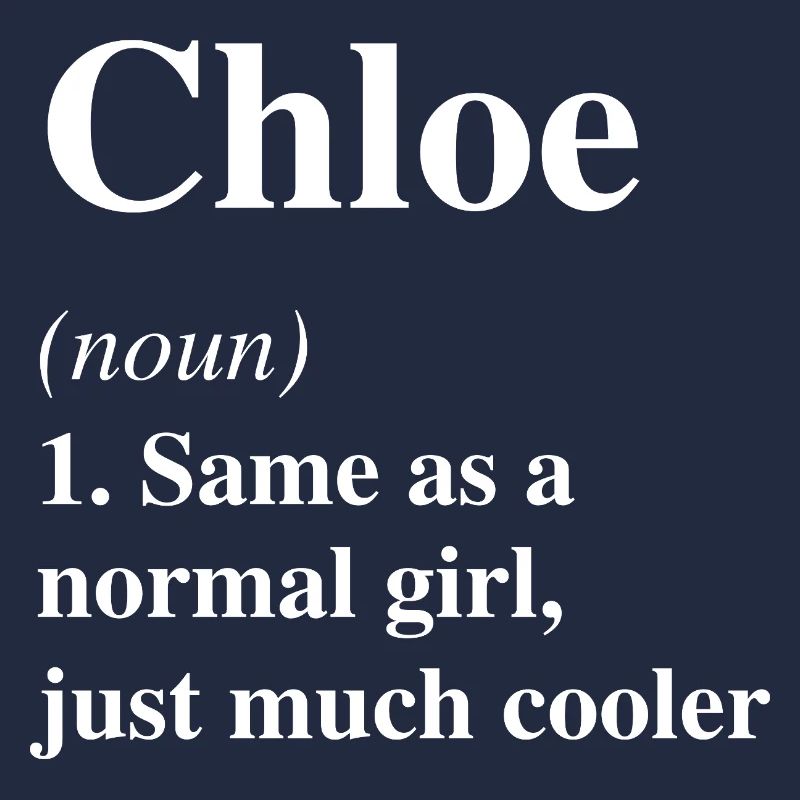 Chloe Definition Cool Name Saying Gift