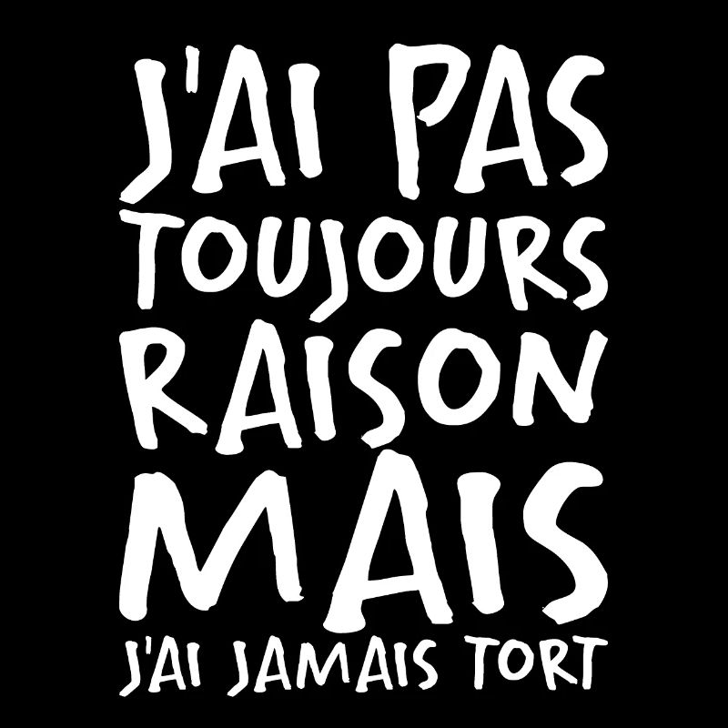 J'ai Pas Toujours Raison