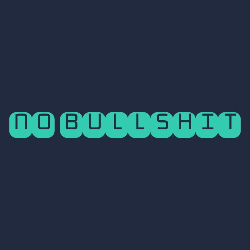 NO BULLSHIT