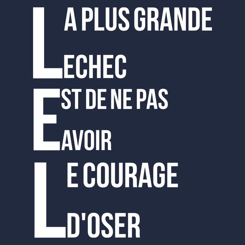plus grande echec est de ne pas avoir le courage d
