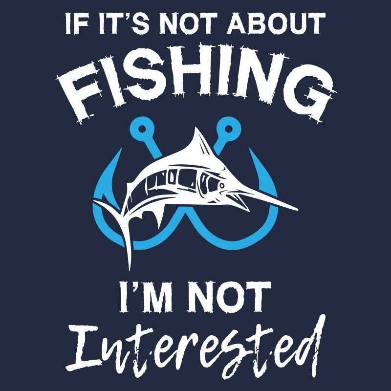 S’il ne s’agit pas de pêche, je ne suis pas intéressé