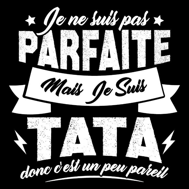 Pas parfaite mais je suis tata