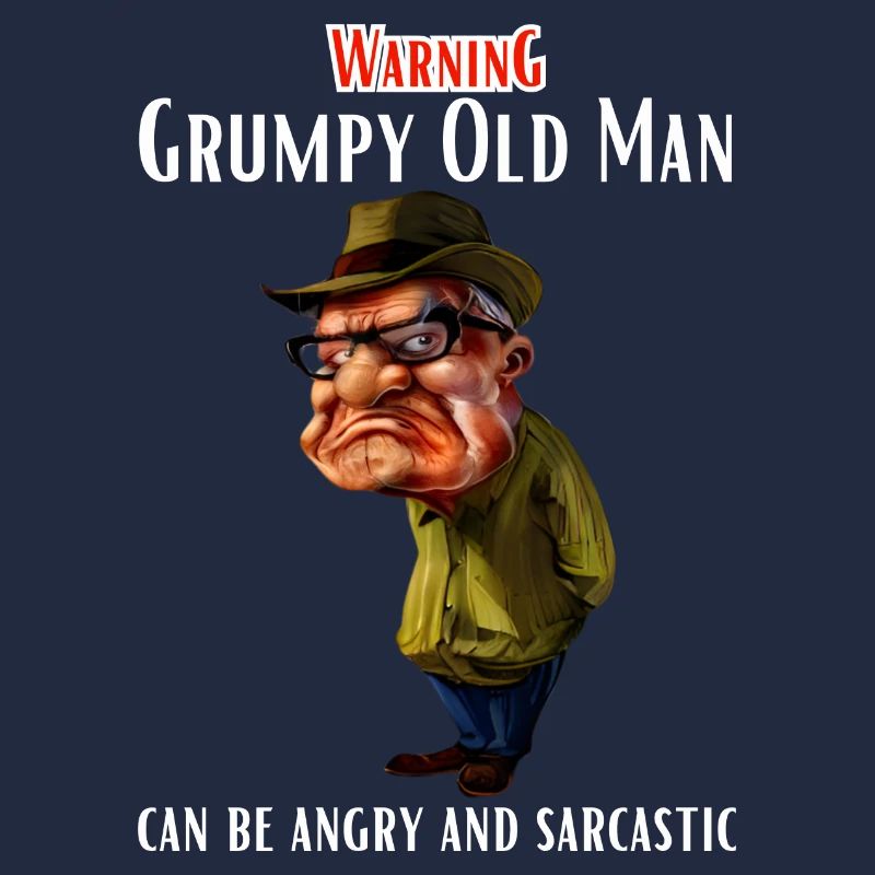 Warning Grumpy Old Man