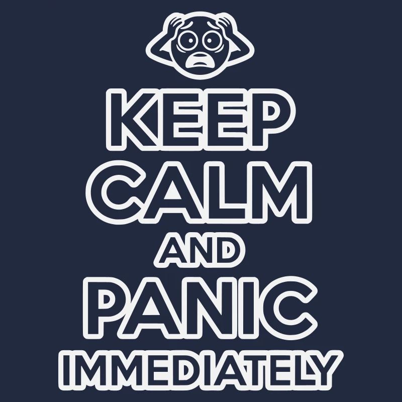 Keep Calm And Panic – Lustig, sarkastisch