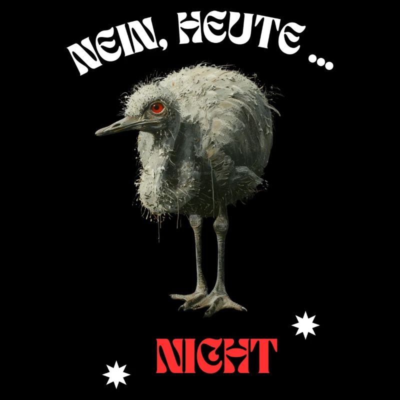 Nein heute nicht cooler Spruch Strauss Vogel Neu
