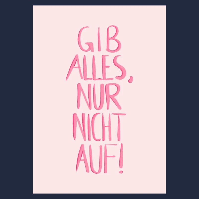 Gib alles - rosa rot