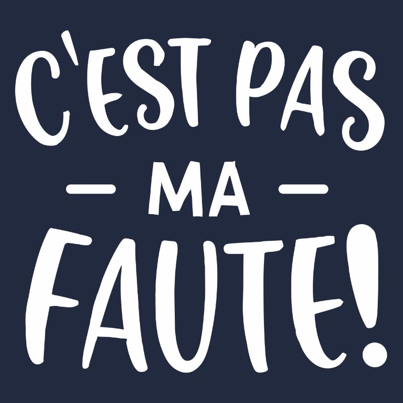 C'est pas ma faute !