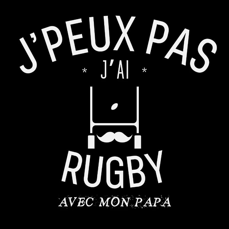 J'Peux Pas J'Ai Rugby Avec Mon Papa