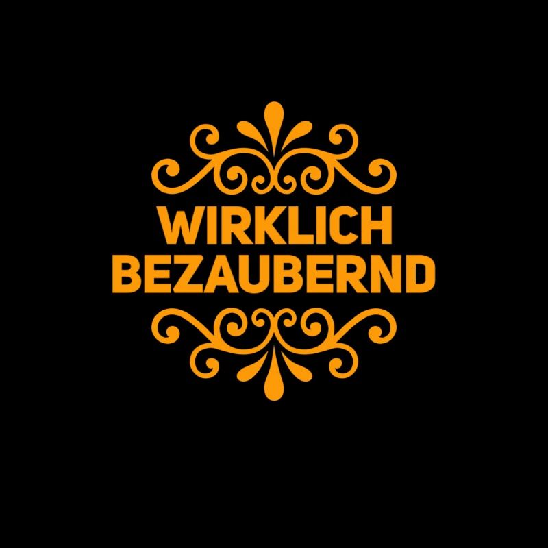 ich bin wirklich bezaubernd
