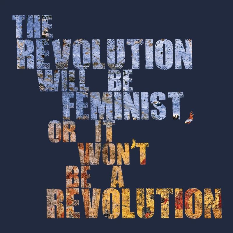 Die Revolution wird feministisch sein, oder wird sie es nicht sein