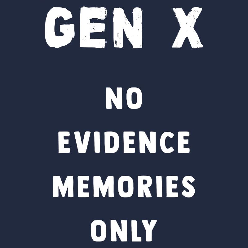 Souvenirs de la génération X : aucune preuve