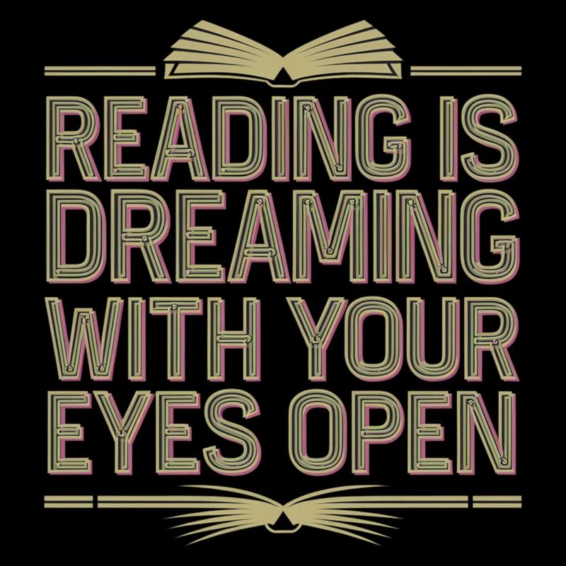 Reading Is Dreaming With Your Eyes Open 8