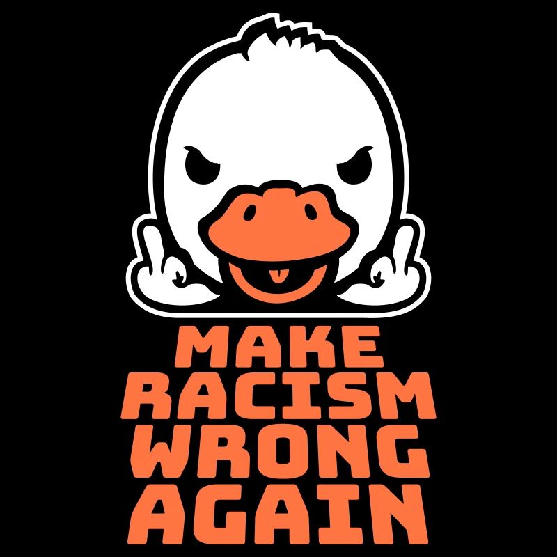 Gans Make Racism Wrong Again Mittelfinger Aktivist