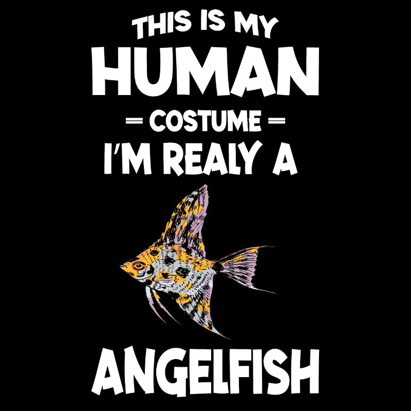 This is My Human Costume I m Really a Angelfish