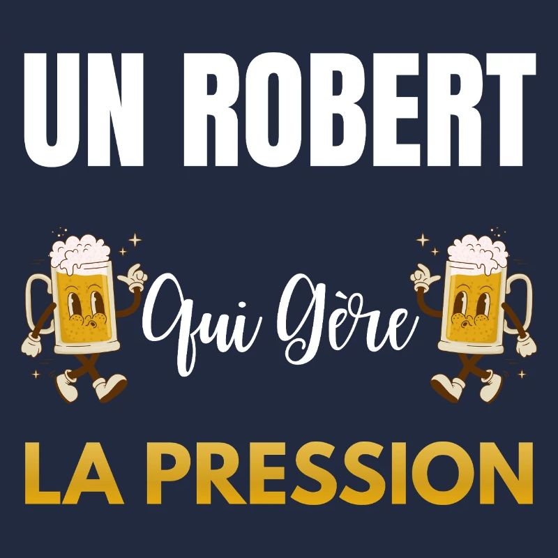 Robert Qui Gère la Pression Cadeau Drôle Robert