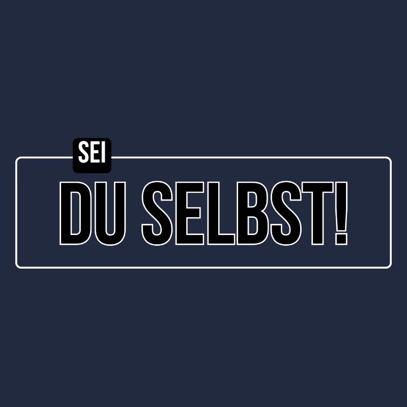 Sei DU selbst