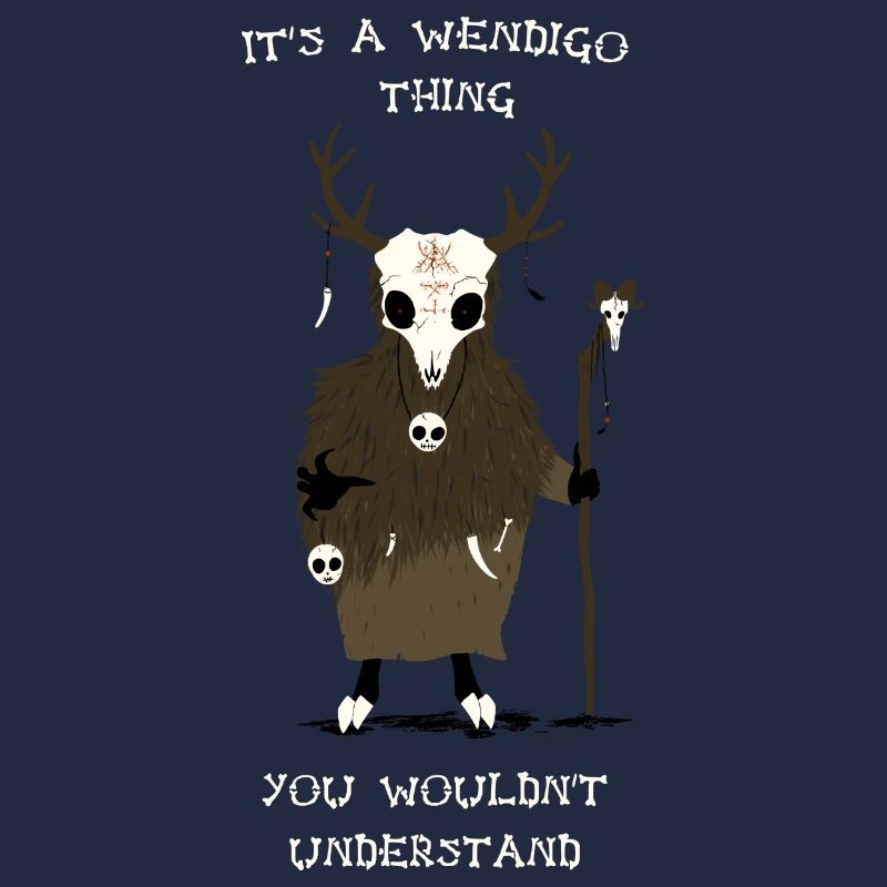 C’est un truc de Wendigo
