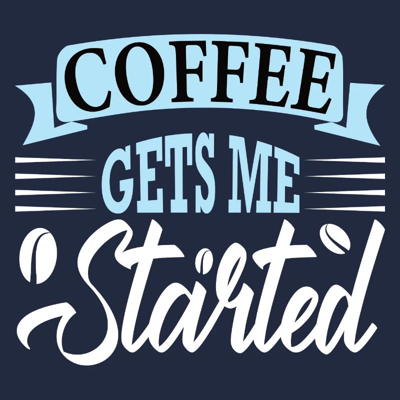 coffee gets me started